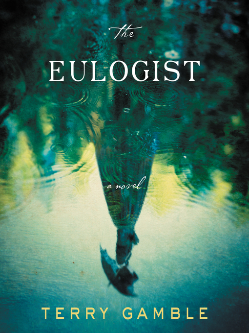 Title details for The Eulogist by Terry Gamble - Available